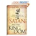 Satan and His Kingdom: What the Bible Says and How It Matters to You