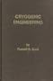 Cryogenic Engineering