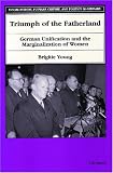 Triumph of the Fatherland: German Unification and the Marginalization of Women (Social History, Popular Culture, and Politics in Germany)