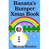 Banana's Bumper Xmas Bookby Michele Brenton