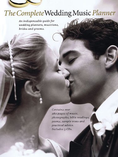 The Complete Wedding Music Planner (Piano/Vocal/Guitar Songbook)