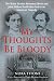 My Thoughts Be Bloody: The Bitter Rivalry Between Edwin and John Wilkes Booth That Led to an American Tragedy
