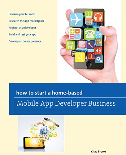 How to Start a Home-based Mobile App Developer Business (Home-Based Business Series)