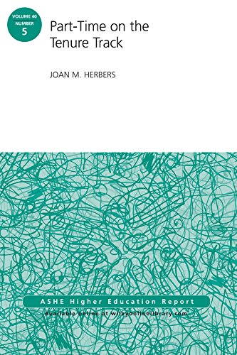 Part-Time on the Tenure Track: AEHE Volume 40, Number 5 (J-B ASHE Higher Education Report Series (AEHE))