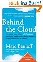 Behind the Cloud: The Untold Story of How Salesforce.com Went from Idea to Billion-Dollar Company-and Revolutionized an Industry