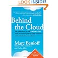 Behind the Cloud: The Untold Story of How Salesforce.com Went from Idea to Billion-Dollar... by Marc Benioff and Carlye Adler