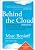 Behind the Cloud: The Untold Story of How Salesforce.com Went from Idea to Billion-Dollar Company-and Revolutionized an Industry