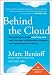 Behind the Cloud: The Untold Story of How Salesforce.com Went from Idea to Billion-Dollar Company-and Revolutionized an Industry