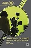 The education of the filmmaker in Europe, Australia, and Asia