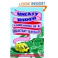 Uneasy Rider - Confessions of a Reluctant Traveller