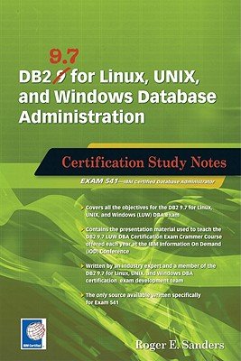 DB2 9.7 for Linux, UNIX, and Windows Database Administration: Certification Study Notes   [DB2 9.7 FOR LINUX UNIX & WINDO] [Paperback]
