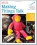 Making Things Talk: Practical Methods for Connecting Physical Objects