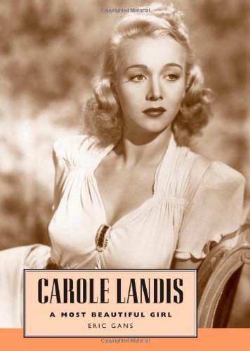Carole Landis: A Most Beautiful Girl (Hollywood Legends Series)