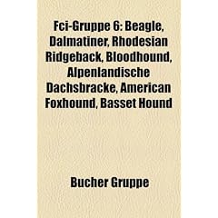 Fci-Gruppe 6: Beagle, Dalmatiner, Rhodesian Ridgeback, Bloodhound, Alpenlandische Dachsbracke, American Foxhound, Basset Hound
