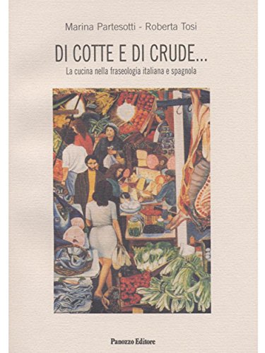 Di cotte e di crude (Italian Edition)