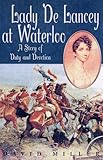 Lady de Lancey at Waterloo : a story of duty and devotion