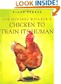 100 Ways for a Chicken to Train Its Human
