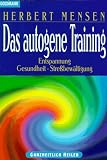 Das autogene Training. Entspannung - Gesundheit - Stre�bew�ltigung.