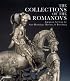 The Collections of the Romanovs: European Art from the State Hermitage Museum, st Petersburg