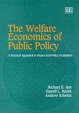 The Welfare Economics of Public Policy: A Practical Approach to Project And Policy Evaluation