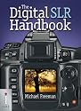 The Digital SLR Handbook