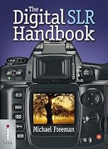 The Digital SLR Handbook