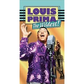 Louis Prima - The Wildest by  Louis Prima, Joe Segreto, Leon Prima, Gia Maione, and Dave Winstein 