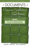 Documents of American Constitutional and Legal History: Volume I: From the Founding Through the Age of Industrialization (Documents of American Constitutional & Legal History)