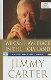We can have peace in the Holy Land : a plan that will work