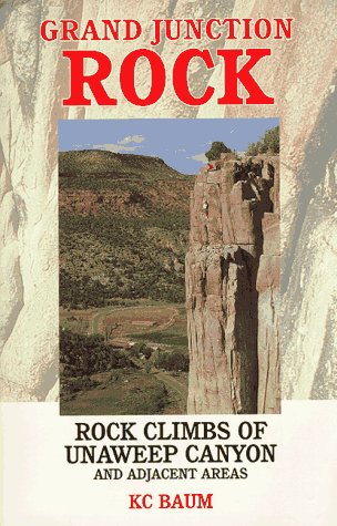 grand junction rock rock climbs of unaweep canyon and adjacent areas