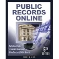 Public Records Online, 6th Edition: The Master Guide to Private & Goverment Online Sources of Public Records (Public Records Online)
