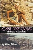 Goa Freaks: My Hippie Years in India