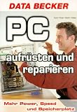 Produkt-Bild: PC aufr&uuml;sten und reparieren. Mehr Power, Speed und Speicherplatz
