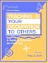 Teaching Your Occupation to Others: A Guide to Surviving the First Year (2nd Edition)