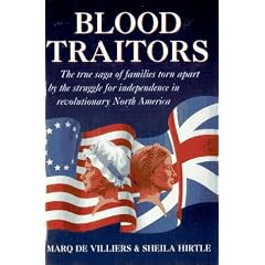 Blood Traitors: The True Saga of Families Torn Apart by the Struggle for Independence in Revolutionary North America