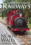 Narrow Gauge Railways of North Wales