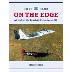 Air War on the Edge: A History of the Israel Air Force and It's Aircraft Since 1947