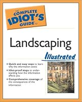 The Complete Idiot's Guide to Landscaping Illustrated (The Complete Idiot's Guide)