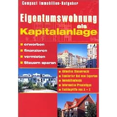 Eigentumswohnung als Kapitalanlage: Erwerben, finanzieren, vermieten, Steuern sparen