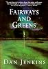 Fairways and Greens