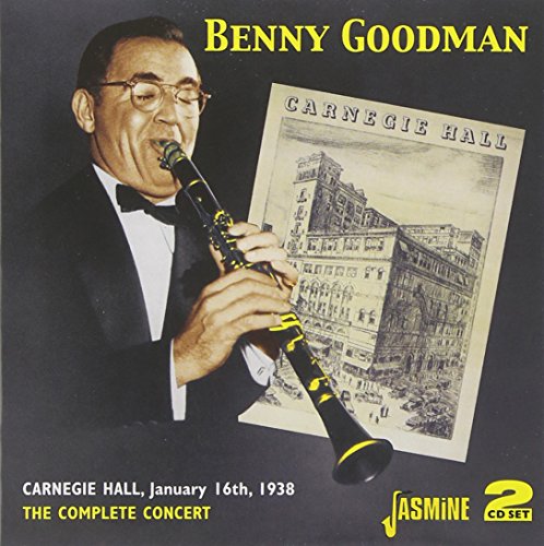 Benny Goodman & His Orchestra - Benny Goodman: The Complete Concert, Carnegie Hall, 1938 - Zortam Music
