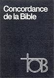 Concordance de la Traduction oecum�nique de la Bible : TOB