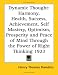 Dynamic Thought: Harmony, Health, Success, Achievement, Self Mastery, Optimism, Prosperity and Peace of Mind Through the Power of Right Thinking