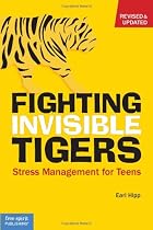 Fighting Invisible Tigers: Stress Management for Teens