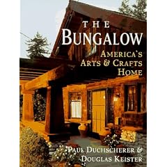 The Bungalow: America's Arts and Crafts Home