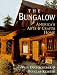 The Bungalow: America's Arts and Crafts Home