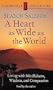 A Heart As Wide as the World