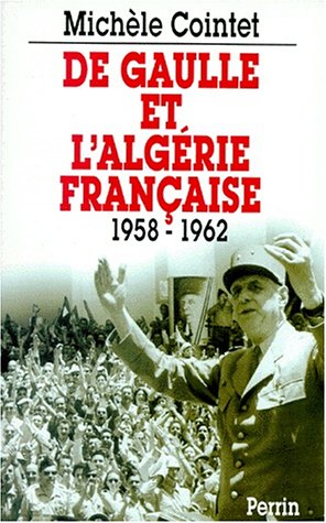 De Gaulle et l_Alg�rie fran�aise, 1958-1962