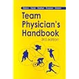 The Team Physician's Handbook by Morris B. Mellion MD, W. Michael Walsh MD, Christopher Madden MD, and Margot Putukian MD FACSM