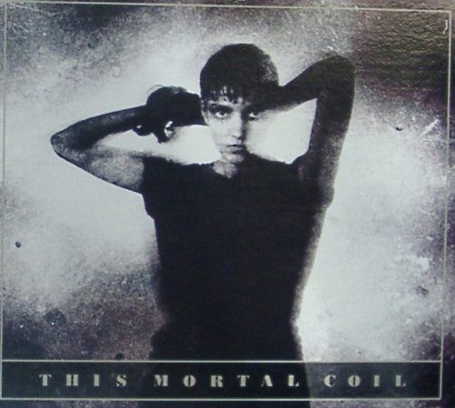 This Mortal Coil - This Mortal Coil - Zortam Music